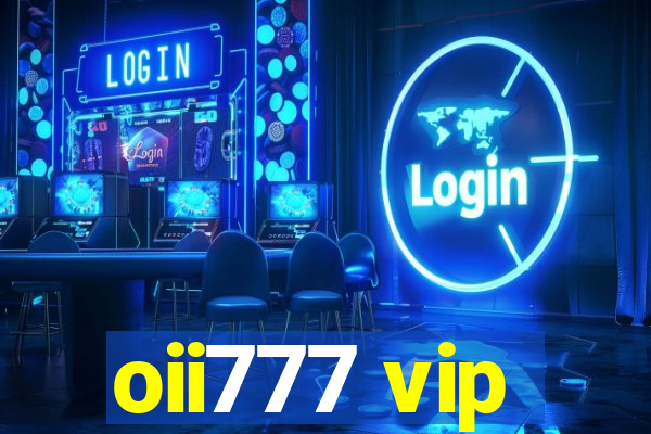 oii777 vip